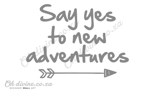 Say Yes to new adventures quote - Wall Decal
