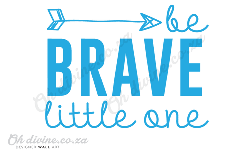 Be Brave - Wall Decal